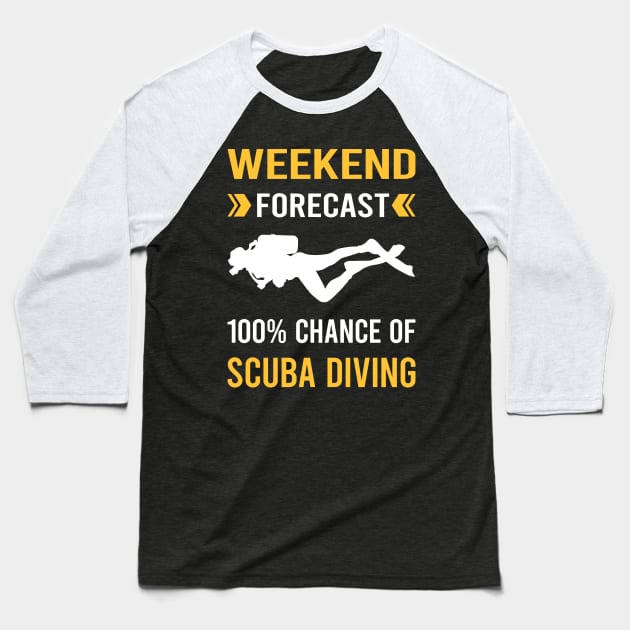 Weekend Forecast Scuba Diving Diver Baseball T-Shirt by Good Day